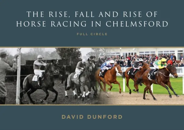 POWSTANIE, UPADEK I ROZKWIT WYŚCIGÓW KONNYCH W CHELMSFORD - PEŁNE KOŁO - RISE, FALL AND RISE OF HORSE RACING IN CHELMSFORD - FULL CIRCLE