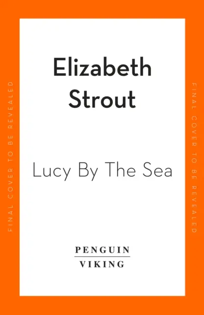 Lucy by the Sea - Od nominowanej do nagrody Bookera autorki Oh William! - Lucy by the Sea - From the Booker-shortlisted author of Oh William!