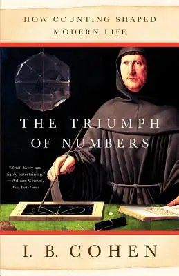 Triumf liczb: Jak liczenie ukształtowało współczesne życie - The Triumph of Numbers: How Counting Shaped Modern Life