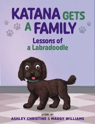 Katana zakłada rodzinę: Lekcje labradoodla - Katana Gets a Family: Lessons of a Labradoodle