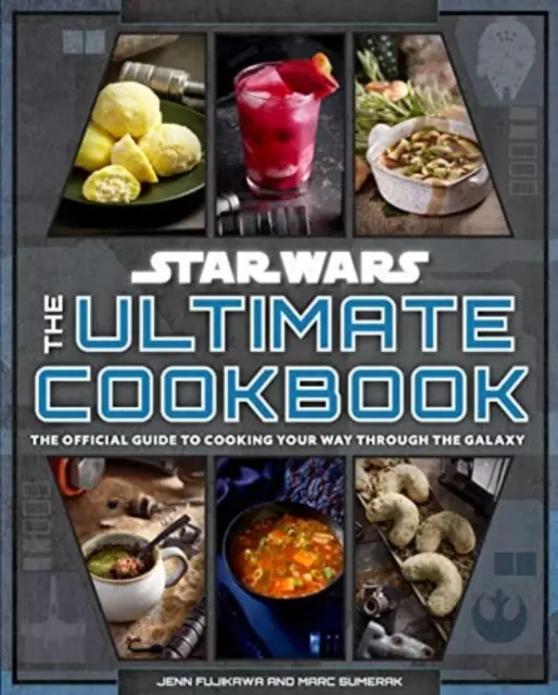 Star Wars: The Ultimate Cookbook - Oficjalny przewodnik po gotowaniu w galaktyce - Star Wars: The Ultimate Cookbook - The Official Guide to Cooking Your Way Through the Galaxy