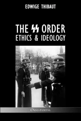 Zakon SS: Etyka i ideologia - The SS Order: Ethics & Ideology