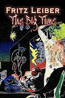 Wielki czas Fritza Leibera, science fiction, fantasy - The Big Time by Fritz Leiber, Science Fiction, Fantasy