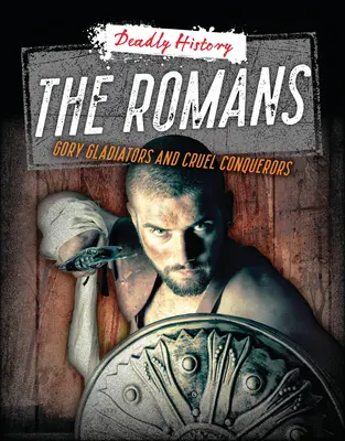 Rzymianie: Krwawi gladiatorzy i okrutni zdobywcy - The Romans: Gory Gladiators and Cruel Conquerors