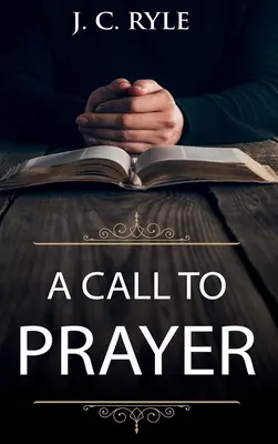 Wezwanie do modlitwy: Zaktualizowane wydanie i przewodnik do studiowania - A Call to Prayer: Updated Edition and Study Guide