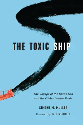 Toksyczny statek: Podróż przez Morze Khian i globalny handel odpadami - The Toxic Ship: The Voyage of the Khian Sea and the Global Waste Trade