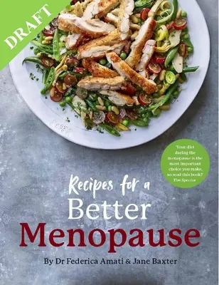 Przepisy na lepszą menopauzę: Zmieniające życie, pozytywne podejście do odżywiania przed, około i po menopauzie - Recipes for a Better Menopause: A Life-Changing, Positive Approach to Nutrition for Pre, Peri and Post Menopause