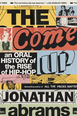 The Come Up: Ustna historia powstania hip-hopu - The Come Up: An Oral History of the Rise of Hip-Hop