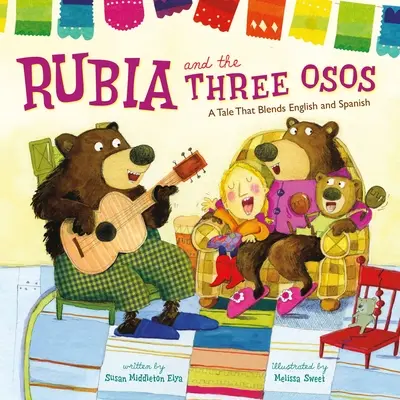 Rubia and the Three Osos: Opowieść łącząca angielski i hiszpański - Rubia and the Three Osos: A Tale That Blends English and Spanish