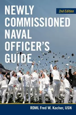 Przewodnik dla nowo mianowanych oficerów marynarki wojennej, wydanie 2 - Newly Commissioned Naval Officers Guide, 2nd Edition