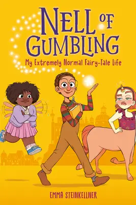 Nell z Gumbling: Moje niezwykle normalne bajkowe życie - Nell of Gumbling: My Extremely Normal Fairy-Tale Life