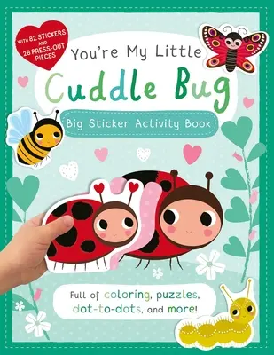 Jesteś moim małym przytulakiem: duża książeczka z naklejkami - You're My Little Cuddle Bug: Big Sticker Activity Book