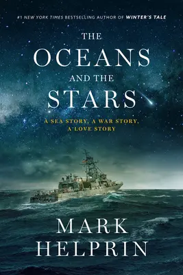 Oceany i gwiazdy: Opowieść morska, wojenna i miłosna (powieść) - The Oceans and the Stars: A Sea Story, a War Story, a Love Story (a Novel)