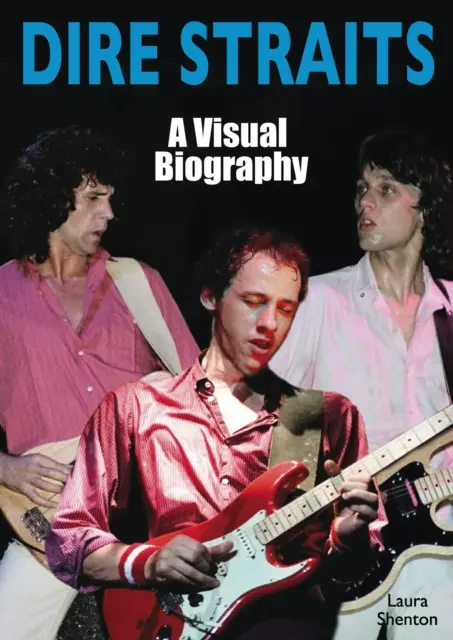 Dire Straits: Wizualna biografia - Dire Straits: A Visual Biography