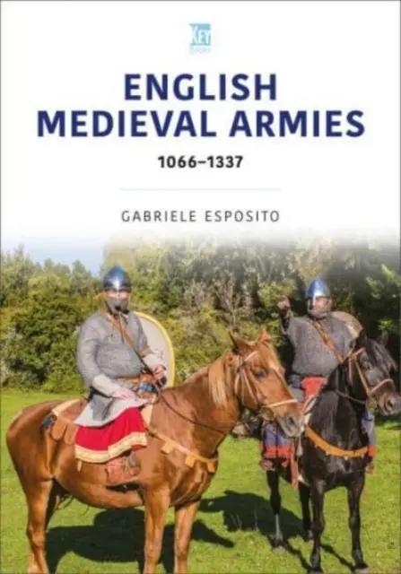 Angielskie armie średniowieczne: 1066-1337 - English Medieval Armies: 1066-1337