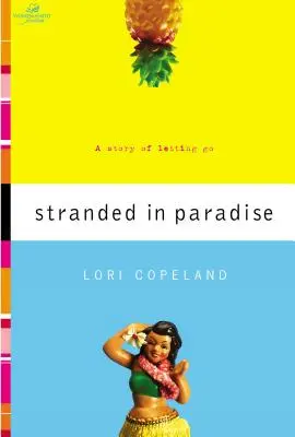 Stranded in Paradise: Opowieść o odpuszczaniu - Stranded in Paradise: A Story of Letting Go