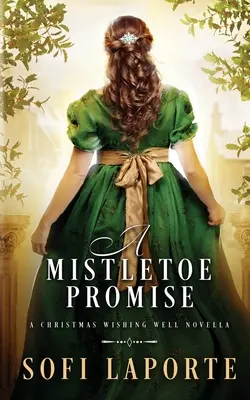 Obietnica jemioły: świąteczna nowela ze studni życzeń - A Mistletoe Promise: A Christmas Wishing Well Novella