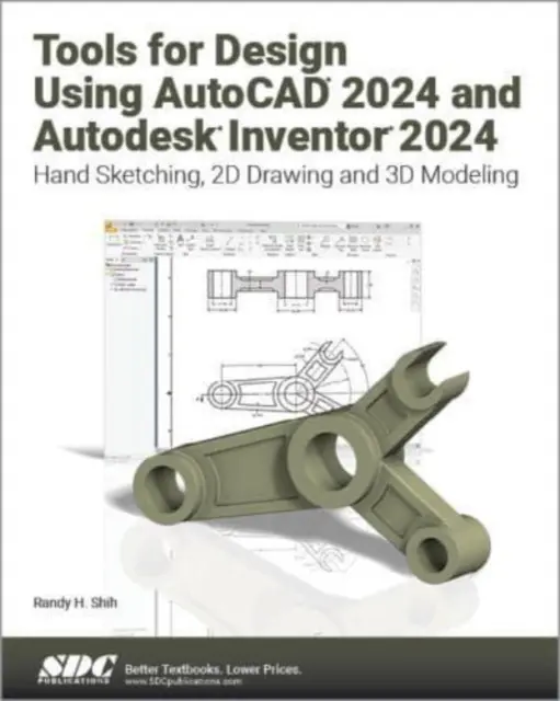 Narzędzia do projektowania w programach AutoCAD 2024 i Autodesk Inventor 2024 - szkicowanie odręczne, rysowanie 2D i modelowanie 3D - Tools for Design Using AutoCAD 2024 and Autodesk Inventor 2024 - Hand Sketching, 2D Drawing and 3D Modeling