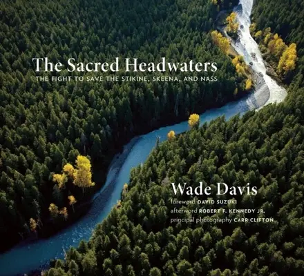 The Sacred Headwaters: Walka o ocalenie rzek Stikine, Skeena i Nass - The Sacred Headwaters: The Fight to Save the Stikine, Skeena, and Nass