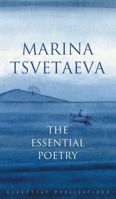 Marina Cwietajewa: Poezja esencjonalna - Marina Tsvetaeva: The Essential Poetry