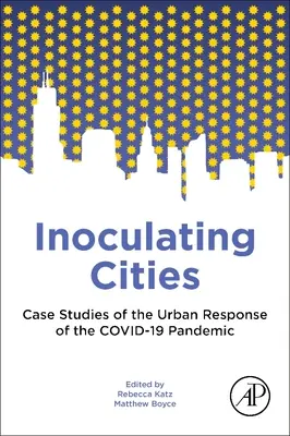 Szczepienie miast: Studia przypadków miejskiej reakcji na pandemię Covid-19 - Inoculating Cities: Case Studies of the Urban Response to the Covid-19 Pandemic