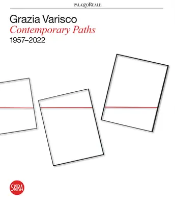 Grazia Varisco: Współczesne ścieżki 1957-2022 - Grazia Varisco: Contemporary Paths 1957-2022