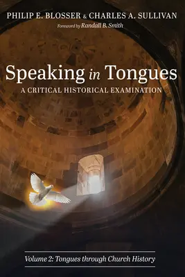 Mówienie językami: Krytyczne badanie historyczne, tom 2 - Speaking in Tongues: A Critical Historical Examination, Volume 2