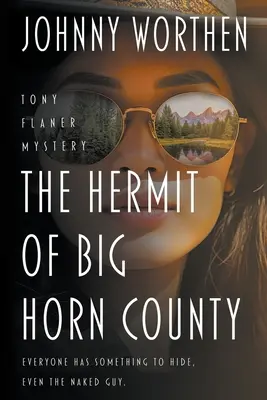 The Hermit of Big Horn County: Tajemnica Tony'ego Flanera - The Hermit of Big Horn County: A Tony Flaner Mystery