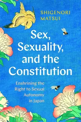 Seks, seksualność i konstytucja: Zapisanie prawa do autonomii seksualnej w Japonii - Sex, Sexuality, and the Constitution: Enshrining the Right to Sexual Autonomy in Japan