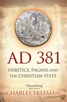 AD 381 - Heretycy, poganie i państwo chrześcijańskie - AD 381 - Heretics, Pagans and the Christian State