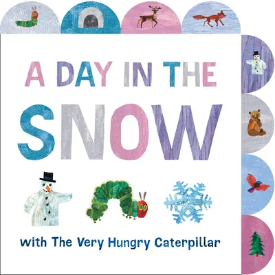 Dzień na śniegu z bardzo głodną gąsienicą: Książka planszowa z zakładkami - A Day in the Snow with the Very Hungry Caterpillar: A Tabbed Board Book