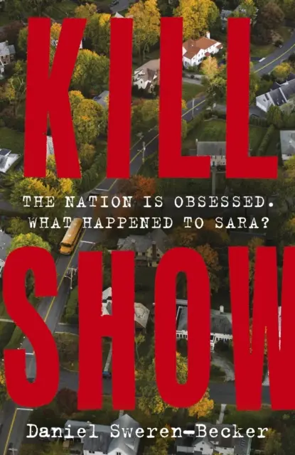 Kill Show - trzymający w napięciu, gatunkowy thriller kryminalny - witaj w swojej nowej obsesji... - Kill Show - an utterly gripping, genre-bending crime thriller - welcome to your new obsession...