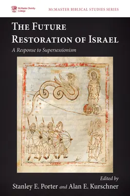 Przyszłe przywrócenie Izraela: Odpowiedź na supersesjonizm - The Future Restoration of Israel: A Response to Supersessionism