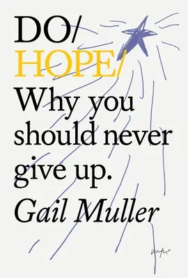 Do Hope: Why You Should Never Give Up.