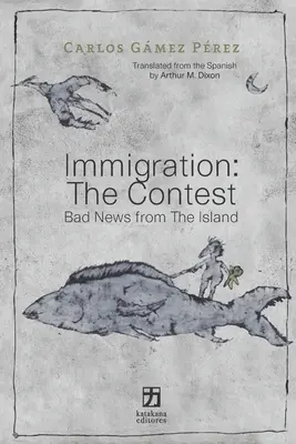 Imigracja: Konkurs: Złe wieści z wyspy - Immigration: The Contest: Bad News from The Island