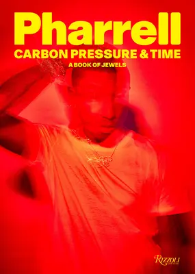 Pharrell: Węgiel, ciśnienie i czas: Księga klejnotów - Pharrell: Carbon, Pressure & Time: A Book of Jewels