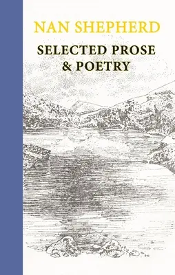 Nan Shepherd: Wybrana proza i poezja - Nan Shepherd: Selected Prose & Poetry