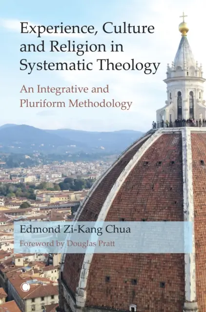 Doświadczenie, kultura i religia w teologii systematycznej: Integracyjna i wielopostaciowa metodologia - Experience, Culture and Religion in Systematic Theology: An Integrative and Pluriform Methodology