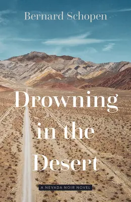 Tonąc na pustyni: Powieść Nevada Noir - Drowning in the Desert: A Nevada Noir Novel