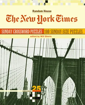 The New York Times Sunday Crossword Puzzles, tom 25 - The New York Times Sunday Crossword Puzzles, Volume 25