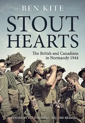 Mocne serca: Brytyjczycy i Kanadyjczycy w Normandii 1944 - Stout Hearts: The British and Canadians in Normandy 1944