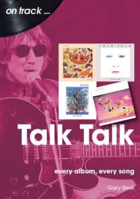 Talk Talk: Każdy album, każda piosenka - Talk Talk: Every Album, Every Song
