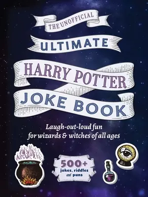 Wielka księga dowcipów o świecie czarodziejów: Śmiech na cały głos dla fanów Harry'ego Pottera w każdym wieku - The Ultimate Wizarding World Joke Book: Laugh-Out-Loud Fun for Harry Potter Fans of All Ages