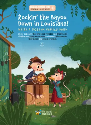 Rockin' the Bayou Down in Louisiana! We're a Possum Family Band Volume 1 - Rockin' the Bayou Down in Louisiana!: We're a Possum Family Band Volume 1