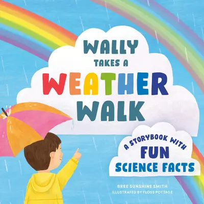 Wally na pogodowym spacerze: Historyjka z zabawnymi faktami naukowymi - Wally Takes a Weather Walk: A Storybook with Fun Science Facts
