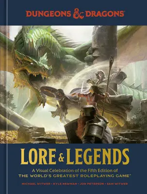 Lore & Legends: A Visual Celebration of the Fifth Edition of the World's Greatest Roleplaying Game (Lochy i Smoki) - Lore & Legends: A Visual Celebration of the Fifth Edition of the World's Greatest Roleplaying Game (Dungeons & Dragons)