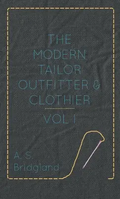 Nowoczesny krawiec, strojnisia i sukiennik - tom I. - The Modern Tailor Outfitter and Clothier - Vol. I.