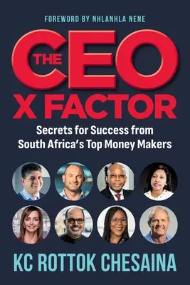 THE CEO X FACTOR - Sekrety sukcesu od najlepszych twórców pieniędzy w RPA - THE CEO X FACTOR - Secrets for Success from South Africa's Top Money Makers