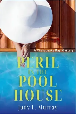 Peril in the Pool House: Tajemnica zatoki Chesapeake - Peril in the Pool House: A Chesapeake Bay Mystery