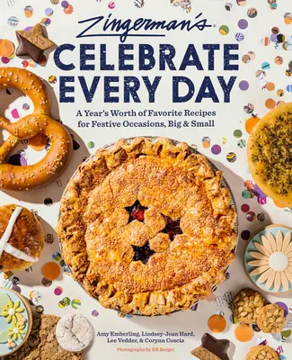 Zingerman's Bakehouse Celebrate Every Day: Rok ulubionych przepisów na świąteczne okazje, duże i małe - Zingerman's Bakehouse Celebrate Every Day: A Year's Worth of Favorite Recipes for Festive Occasions, Big and Small